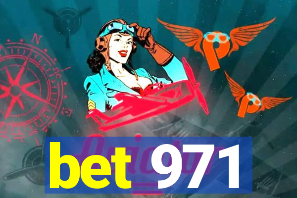 bet 971